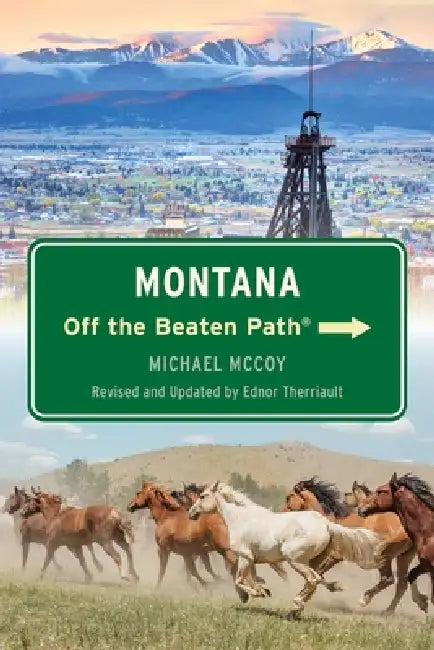 Montana Off the Beaten Path(R) by Ednor Therriault, Michael Dalton McCoy