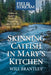 Skinning Catfish in Mary's Kitchen: Tales of Hunting, Fishing, Trapping, and Life in the Woods by Will Brantley
