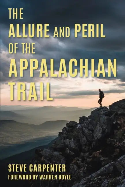The Allure and Peril of the Appalachian Trail by Steve Carpenter