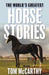 The World's Greatest Horse Stories by Tom McCarthy