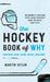 The Hockey Book of Why (and Who, What, When, Where, and How): The Answers to Questions You've Always Wondered about the Fastest Game on Ice by Martin Gitlin