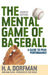 The Mental Game of Baseball: A Guide to Peak Performance by H. a. Dorfman, Karl Kuehl, Rick Wolff