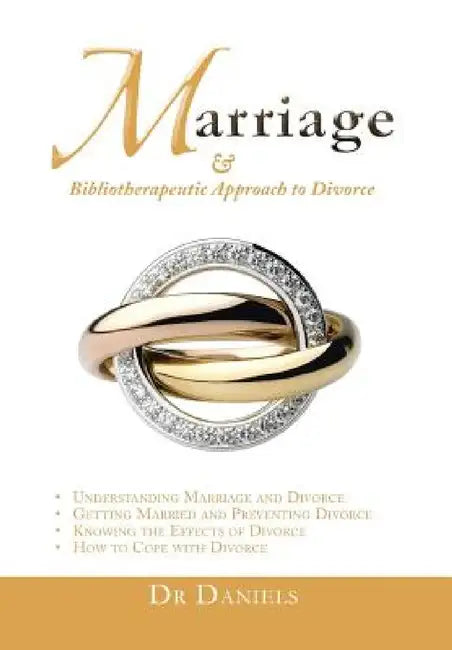 Marriage: And Bibliotherapeutic Approach to Divorce by Dr Daniels