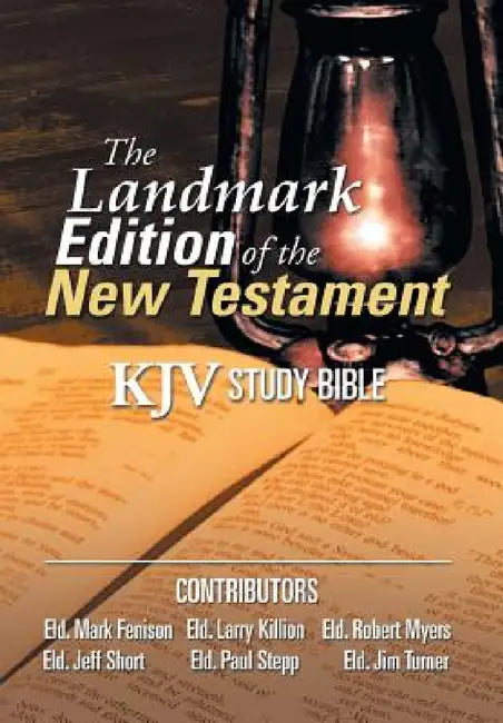 The Landmark Edition of the New Testament (KJV Study Bible): KJV Study Bible by Larry Killion