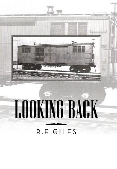 Looking Back by R. F. Giles