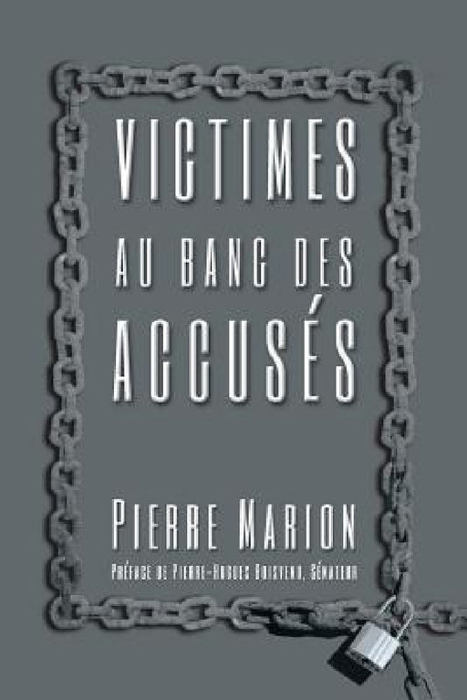 Victimes Au Banc Des Accuses by Pierre Marion