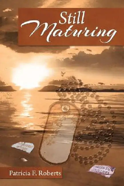 Still Maturing by Patricia F. Roberts