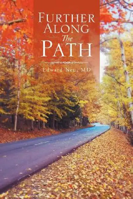 Further Along the Path by Edward Neu
