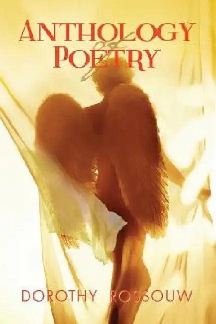 Anthology of Poetry by Dorothy Rossouw
