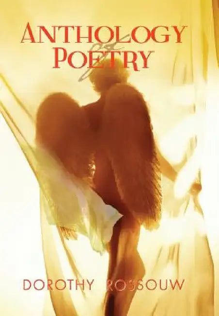 Anthology of Poetry by Dorothy Rossouw