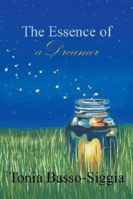 The Essence of a Dreamer by Tonia Basso-Siggia