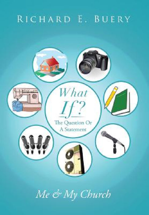 What If?: The Question or a Statement by Richard E. Buery
