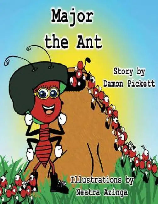 Major the Ant by Damon Pickett