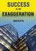 Success Is an Exaggeration by Deb Dutta