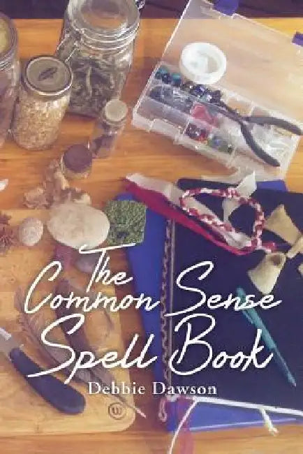 The Common Sense Spell Book by Debbie Dawson