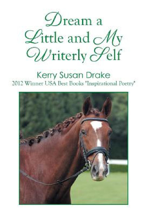 Dream a Little and My Writerly Self by Kerry Susan Drake