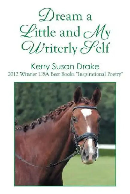 Dream a Little and My Writerly Self by Kerry Susan Drake