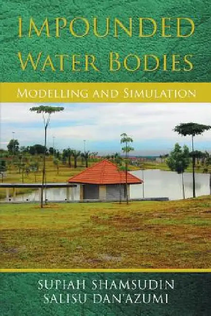 Impounded Water Bodies Modelling and Simulation by Supiah Shamsudin