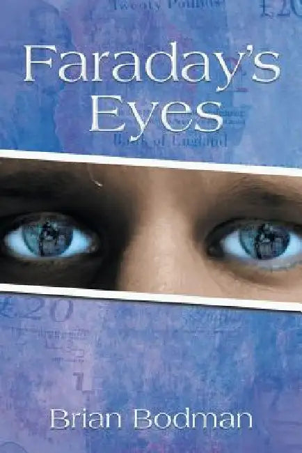 Faraday's Eyes by Brian Bodman