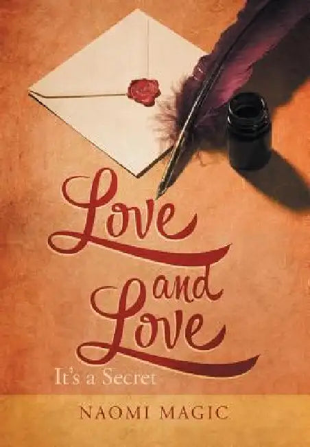 Love and Love: It's a Secret by Naomi Magic