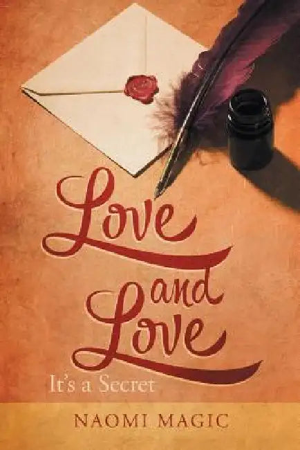 Love and Love: It's a Secret by Naomi Magic