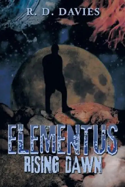 Elementus: Rising Dawn by R. D. Davies