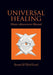 Universal Healing: Master Attunement Manual Second & Third Level by John James