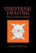 Universal Healing: Master Attunement Manual Second & Third Level by John James