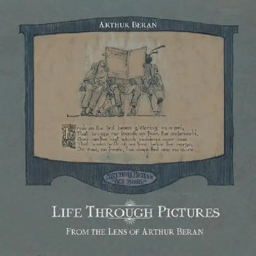 Life Through Pictures: From the Lens of Arthur Beran by Arthur Beran