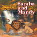 Samba and Mandy: Based on the Story of Daniel in the Lion's Den by Denise Roxanne Bunbury-Westford
