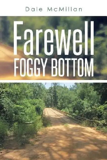 Farewell Foggy Bottom by Dale McMillan