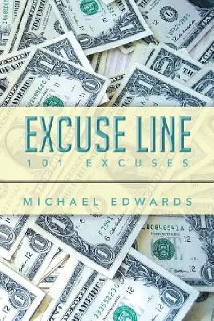 Excuse Line: 101 Excuses by Michael Edwards