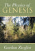 The Physics of Genesis by Gordon Ziegler