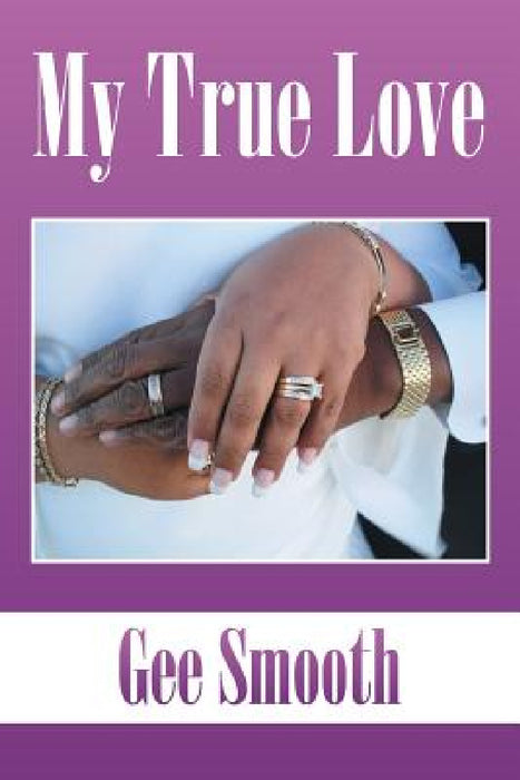 My True Love by Gee Smooth