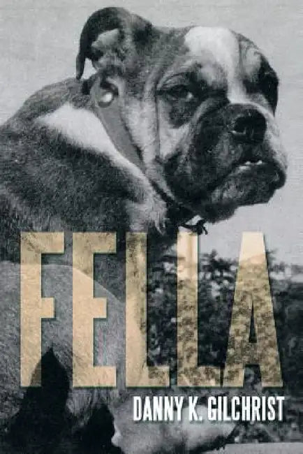 Fella by Danny K. Gilchrist
