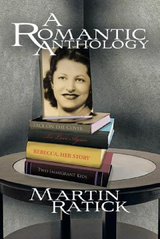 A Romantic Anthology by Martin Ratick