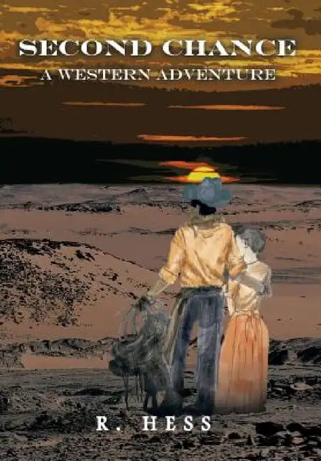 Second Chance a Western Adventure by R. Hess