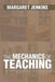 The Mechanics of Teaching by Margaret Jenkins