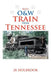 Next O&w Train from Tennessee by J. R. Holbrook