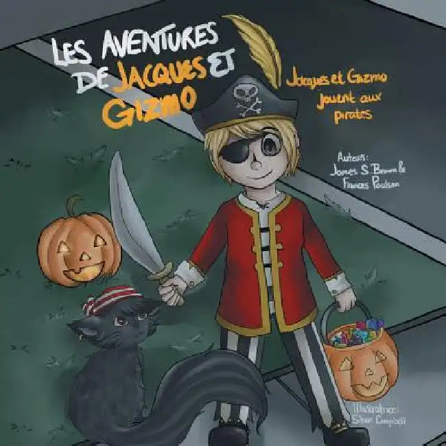 Les Aventures de Jacques Et Gizmo: Jacques Et Gizmo Jouent Aux Pirates by Brown, James S.