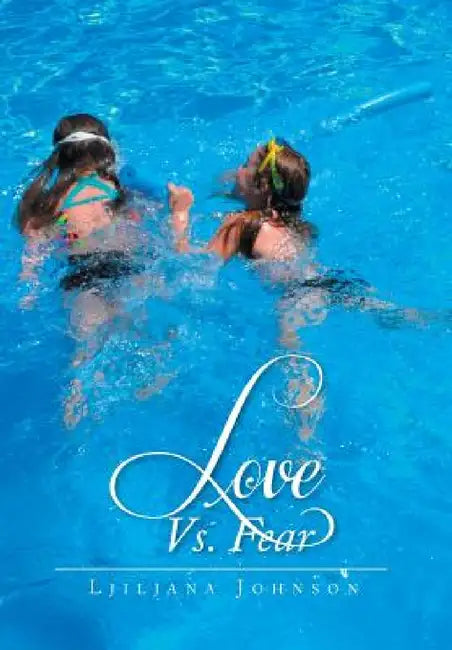 Love vs. Fear by Ljiljana Johnson