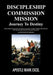 Discipleship Commission Mission: Journey to Destiny by Apostle Mark Excel