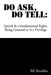 Do Ask Do Tell: Speech Is a Fundamental Right; Being Listened to Is a Privilege by Bill Boushka