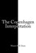 The Copenhagen Interpretation by Warren R. B. Dixon