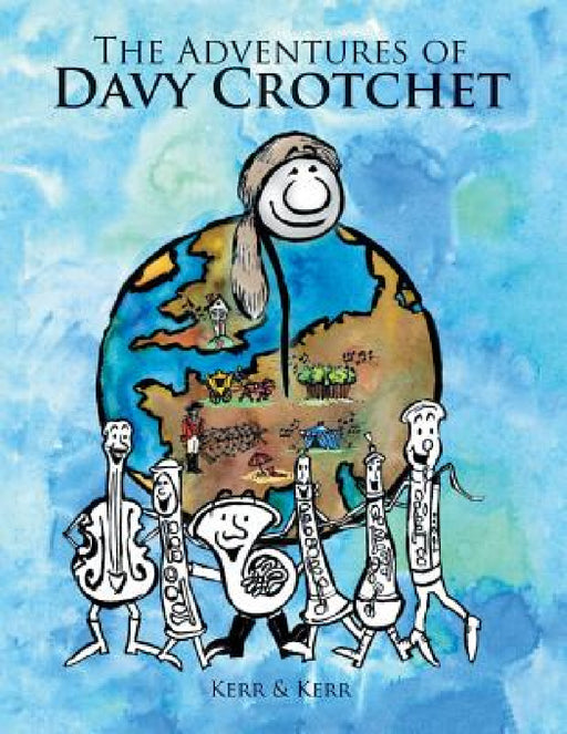 The Adventures of Davy Crotchet by Garth Kerr, Magda Kerr, Tami Kerr
