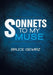 Sonnets to My Muse by Bruce Gewirz