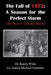 The Fall of 1972: A Season for the Perfect Storm: (The Story of a Dream Season) by Randy White