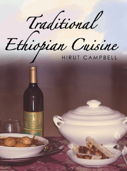 Traditional Ethiopian Cuisine by Hirut Campbell