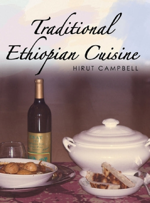 Traditional Ethiopian Cuisine by Hirut Campbell