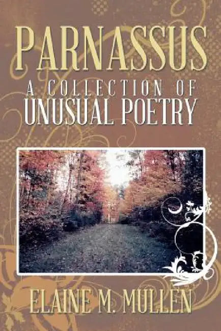 Parnassus: A Collection of Unusual Poetry by Elaine Mullen